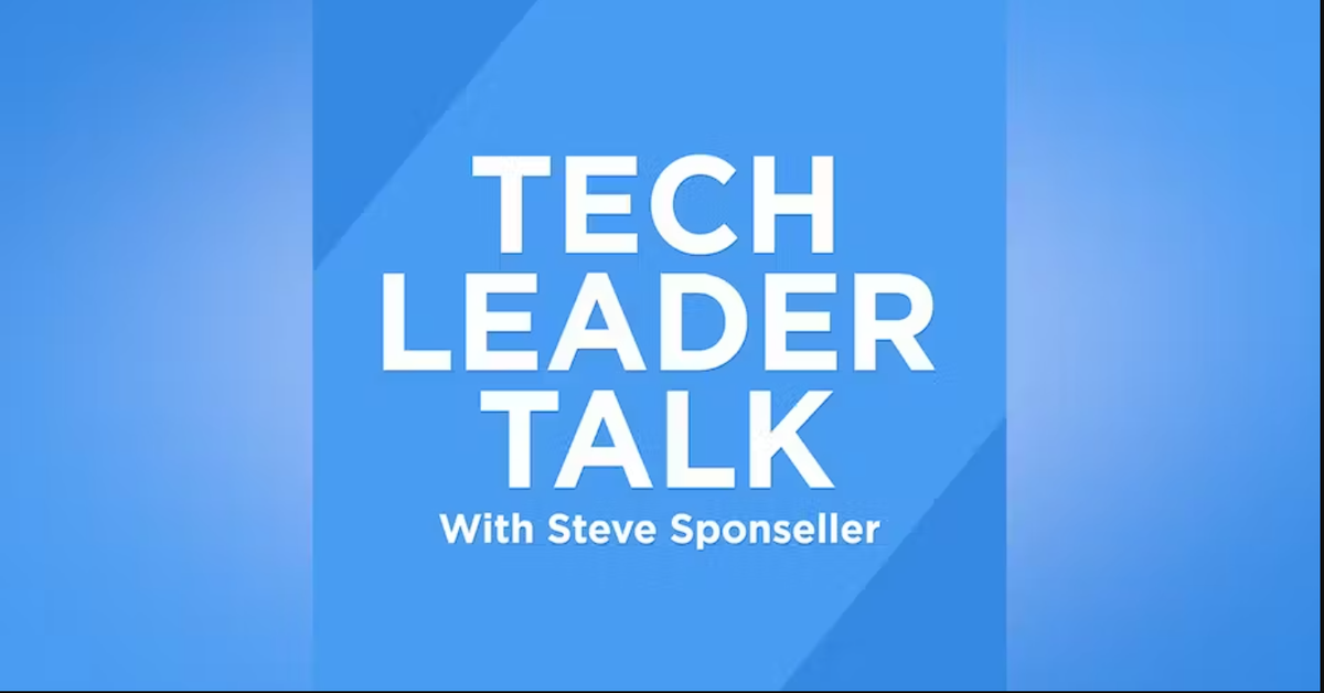 a card reading "Tech Leader Talk with Steve Sponseller"