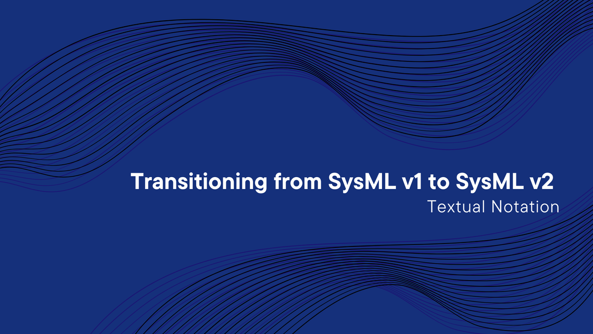 A card that reads "Transitioning from SysML v1 to SysML v2 - Textual Notation